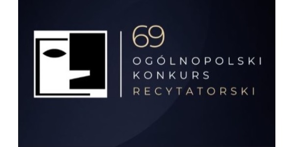 69. Ogólnopolski Konkurs Recytatorski pod patronatem Ministerstwa Kultury i Dziedzictwa Narodowego.